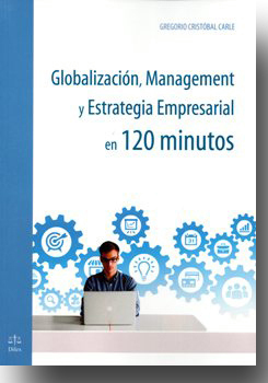 Globalización, Management y Estrategia Empresarial en 120 minutos
